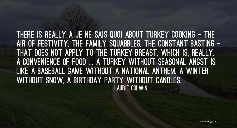 Birthday With Family Quotes By Laurie Colwin Birthday With Family Quotes By Laurie Colwin