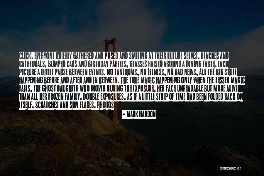 Birthday With Family Quotes By Mark Haddon Birthday With Family Quotes By Mark Haddon