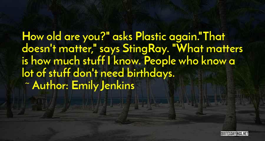 Birthdays And Age Quotes By Emily Jenkins