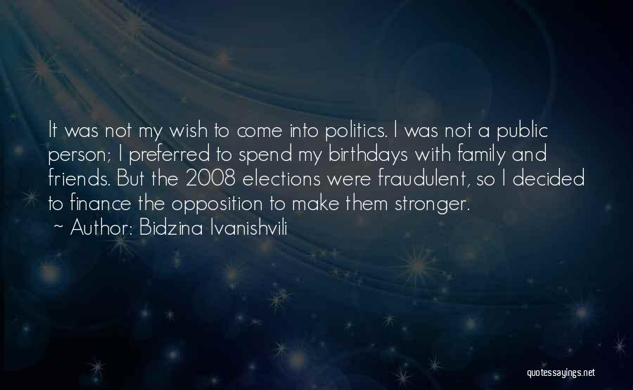 Birthdays And Family Quotes By Bidzina Ivanishvili