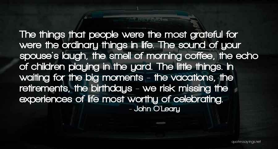 Birthdays And Life Quotes By John O'Leary