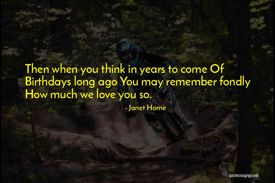 Birthdays And Love Quotes By Janet Horne Birthdays And Love Quotes By Janet Horne