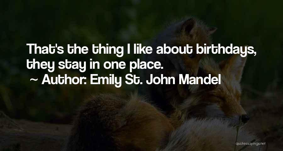 Birthdays Are Like Quotes By Emily St. John Mandel