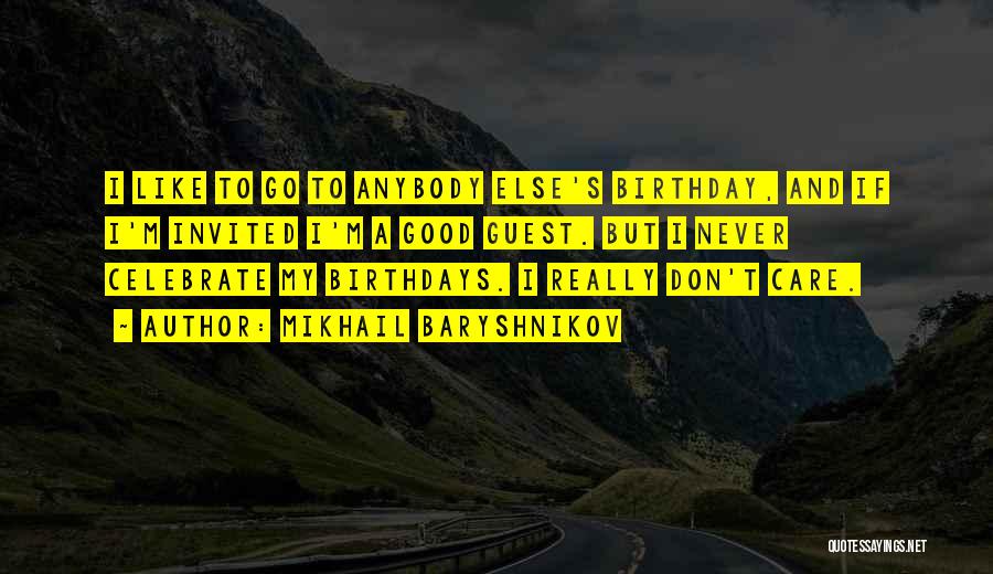 Birthdays Are Like Quotes By Mikhail Baryshnikov