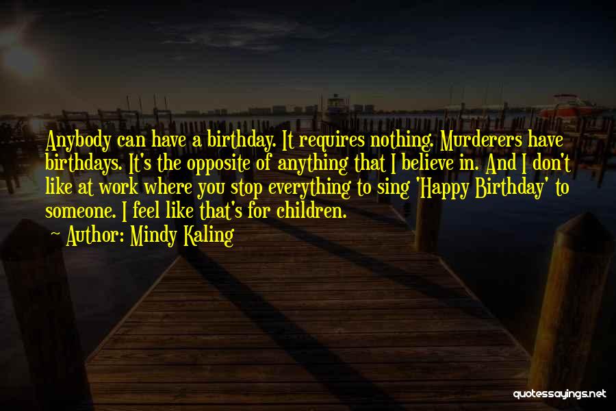 Birthdays Are Like Quotes By Mindy Kaling