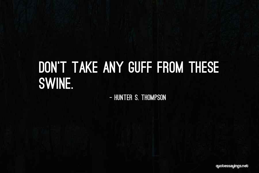 Birthdays Thank You Quotes By Hunter S. Thompson Birthdays Thank You Quotes By Hunter S. Thompson