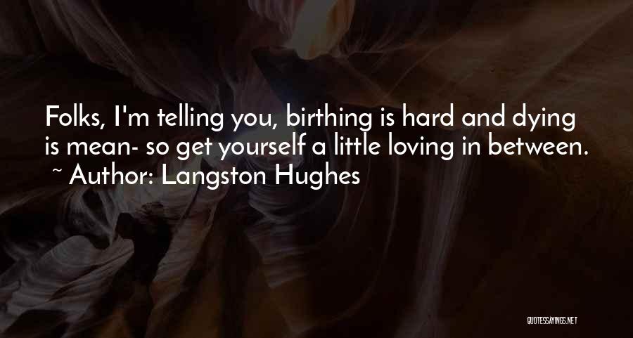 Birthing Quotes By Langston Hughes