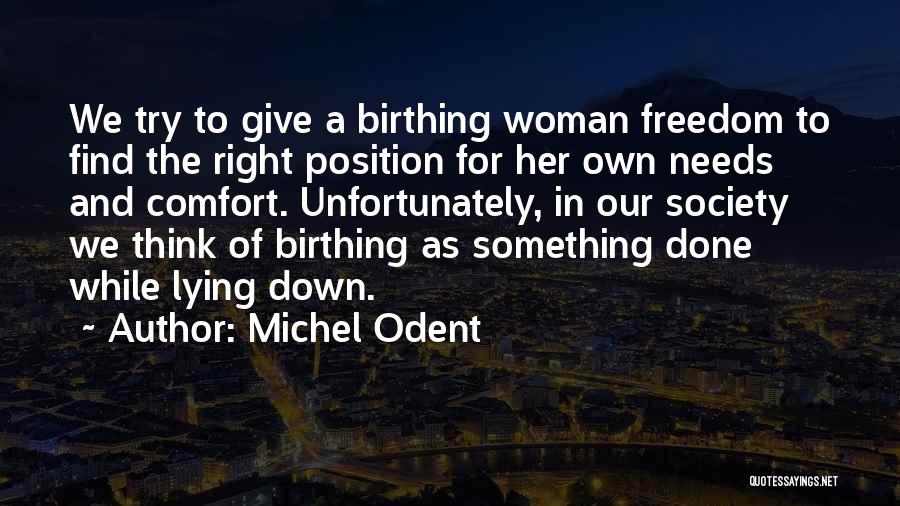 Birthing Quotes By Michel Odent