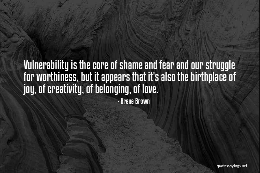 Birthplace Love Quotes By Brene Brown Birthplace Love Quotes By Brene Brown