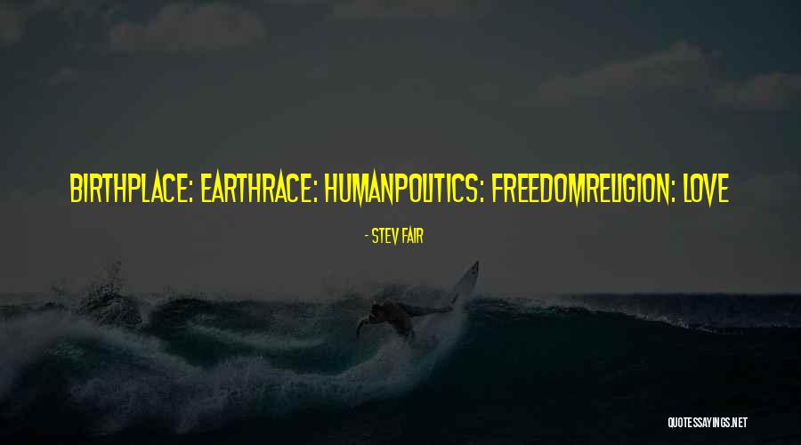 Birthplace Love Quotes By Stev Fair Birthplace Love Quotes By Stev Fair