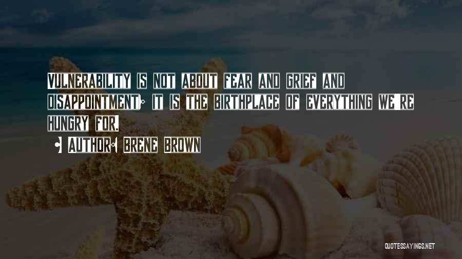 Birthplace Quotes By Brene Brown