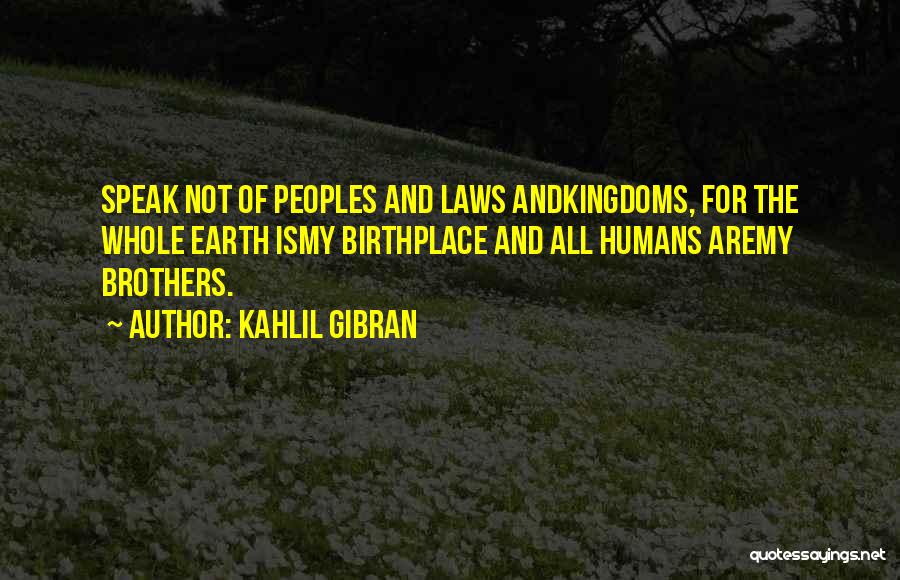 Birthplace Quotes By Kahlil Gibran