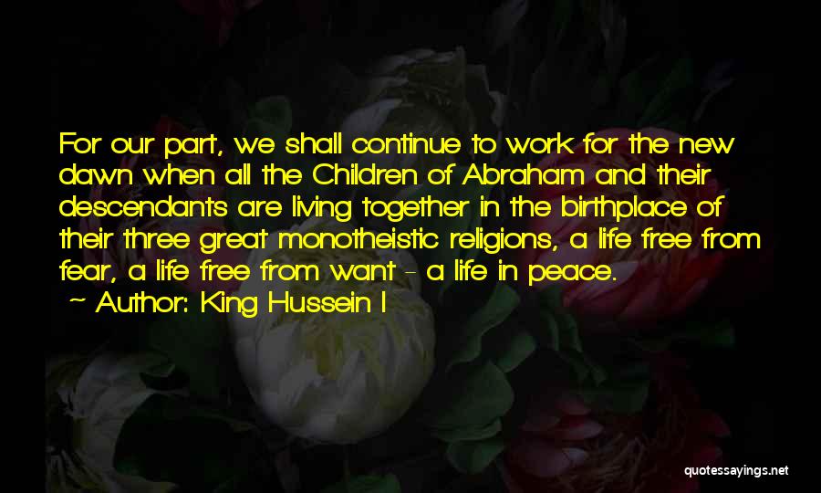 Birthplace Quotes By King Hussein I