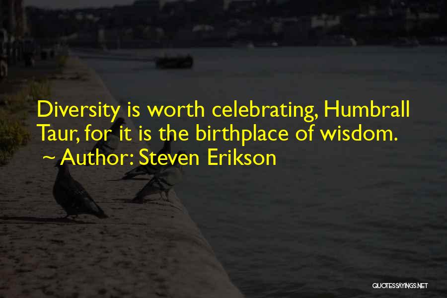 Birthplace Quotes By Steven Erikson