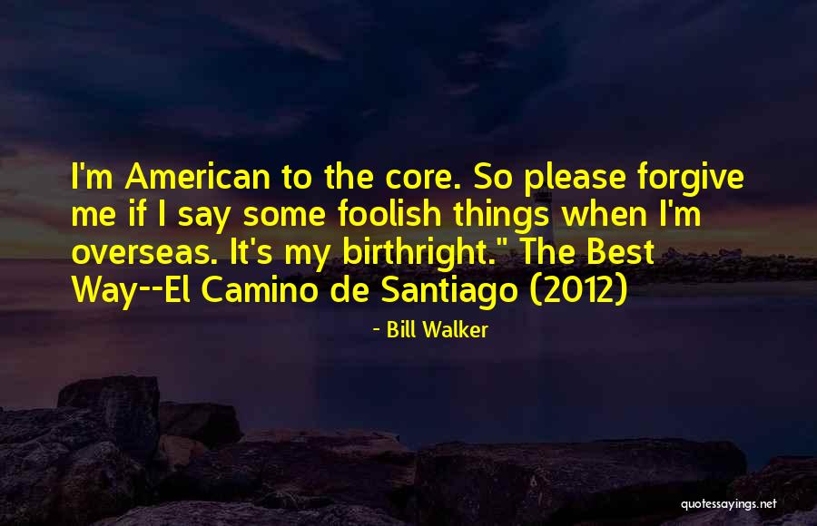 Birthright Quotes By Bill Walker