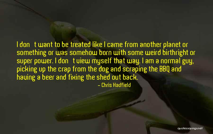 Birthright Quotes By Chris Hadfield Birthright Quotes By Chris Hadfield