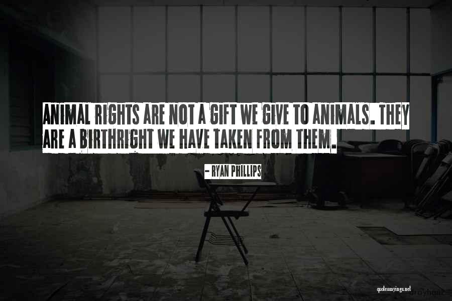 Birthright Quotes By Ryan Phillips Birthright Quotes By Ryan Phillips