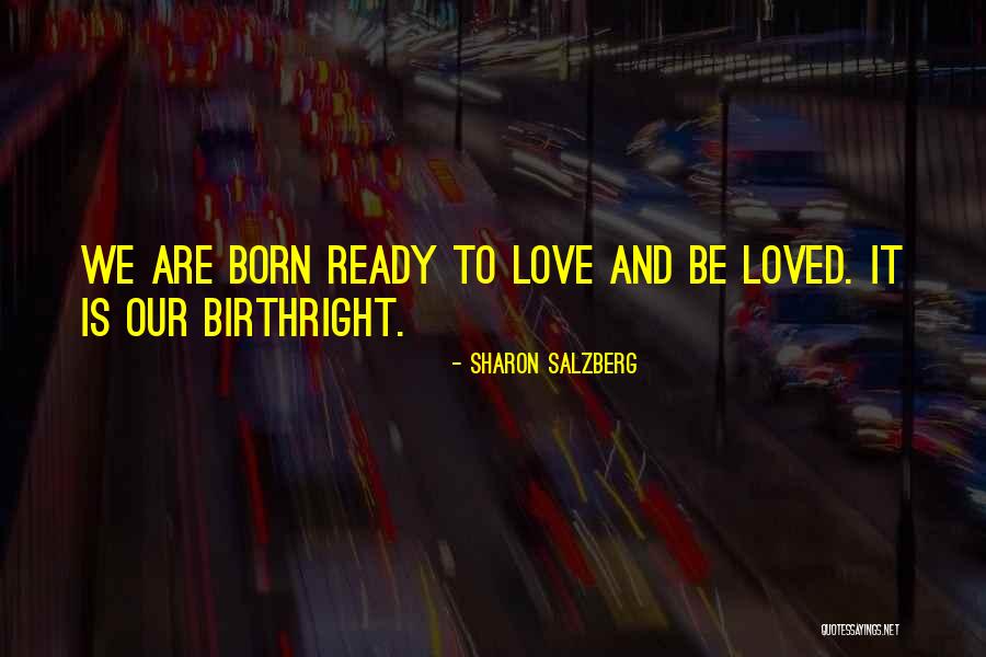 Birthright Quotes By Sharon Salzberg