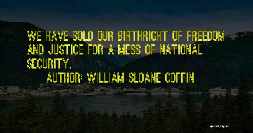 Birthright Quotes By William Sloane Coffin