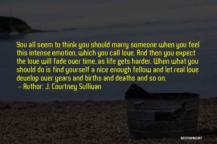 Births And Deaths Quotes By J. Courtney Sullivan
