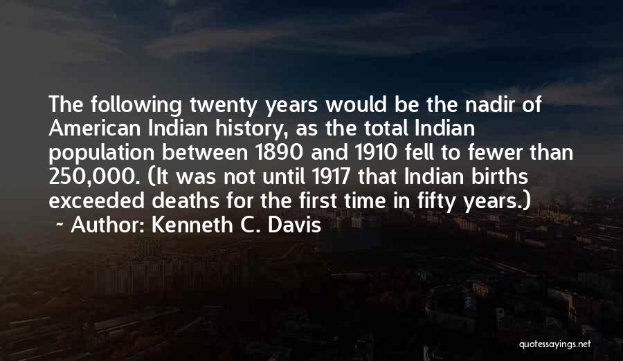 Births And Deaths Quotes By Kenneth C. Davis