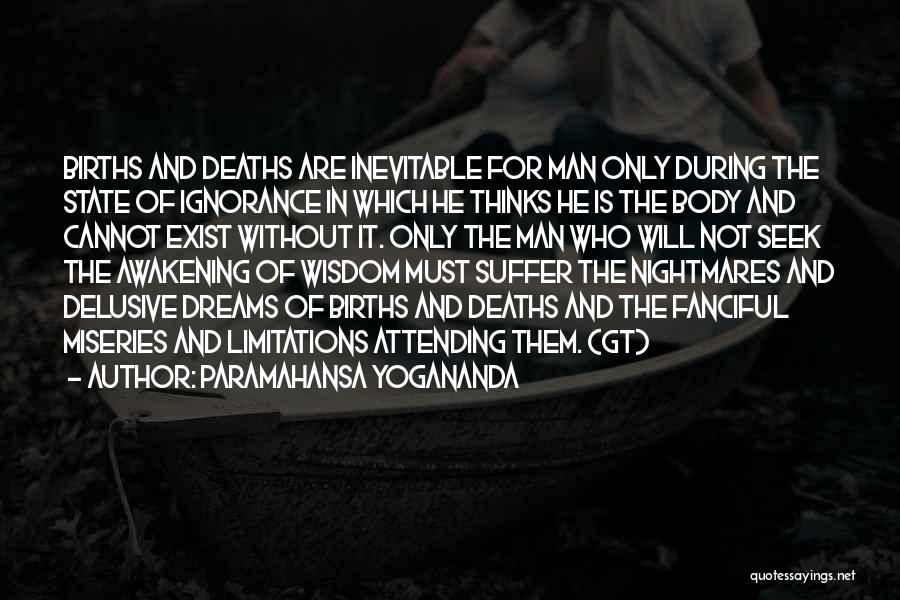 Births And Deaths Quotes By Paramahansa Yogananda