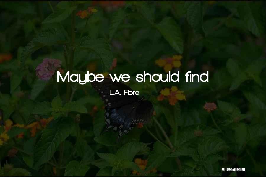 Birtokbad Si Quotes By L.A. Fiore Birtokbad Si Quotes By L.A. Fiore