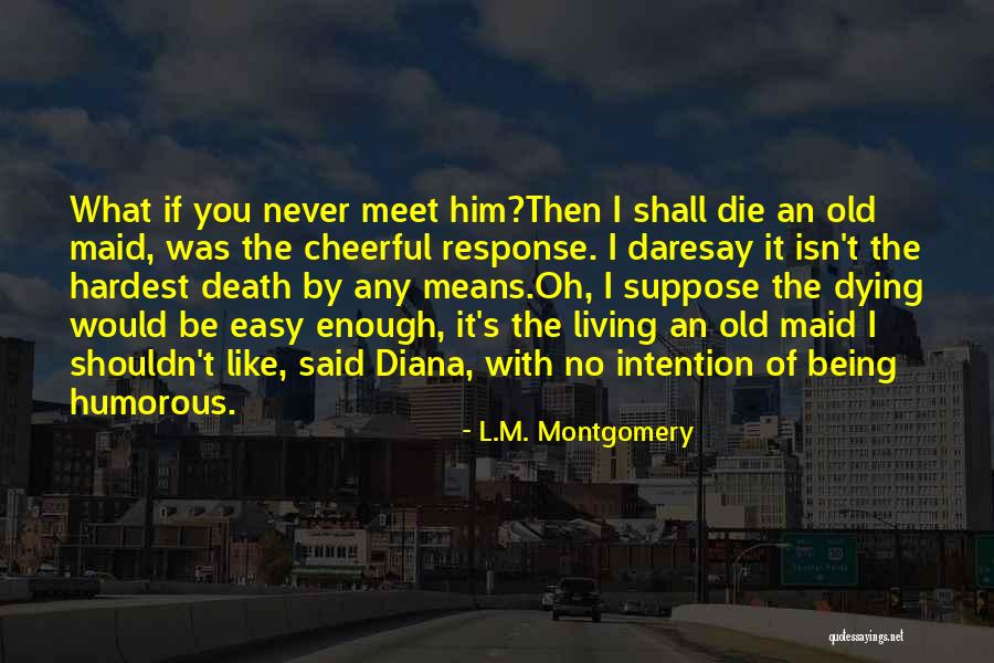 Biruni University Quotes By L.M. Montgomery Biruni University Quotes By L.M. Montgomery