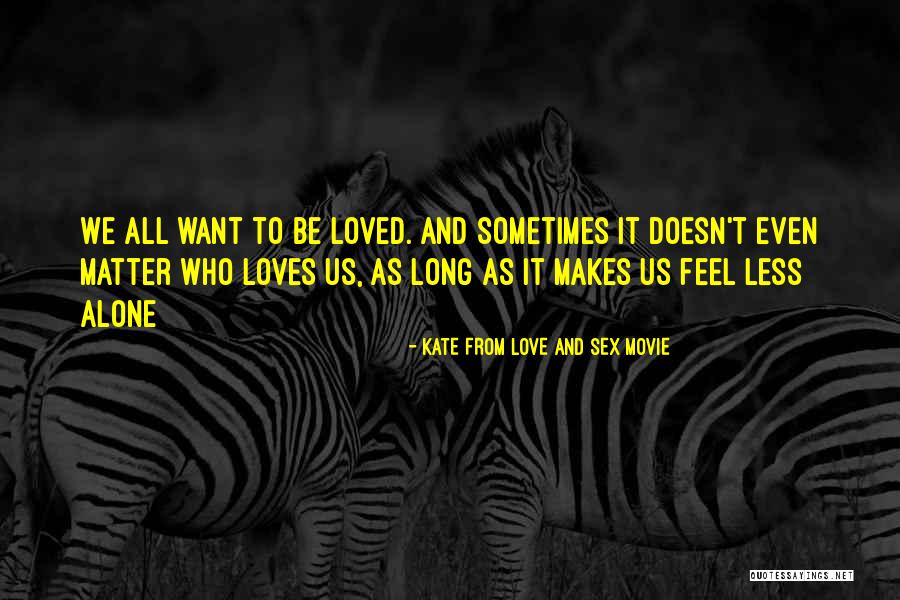 Bis Quotes By Kate From Love And Sex Movie Bis Quotes By Kate From Love And Sex Movie