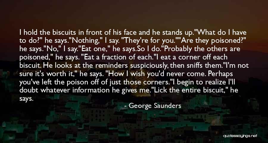 Biscuit Quotes By George Saunders