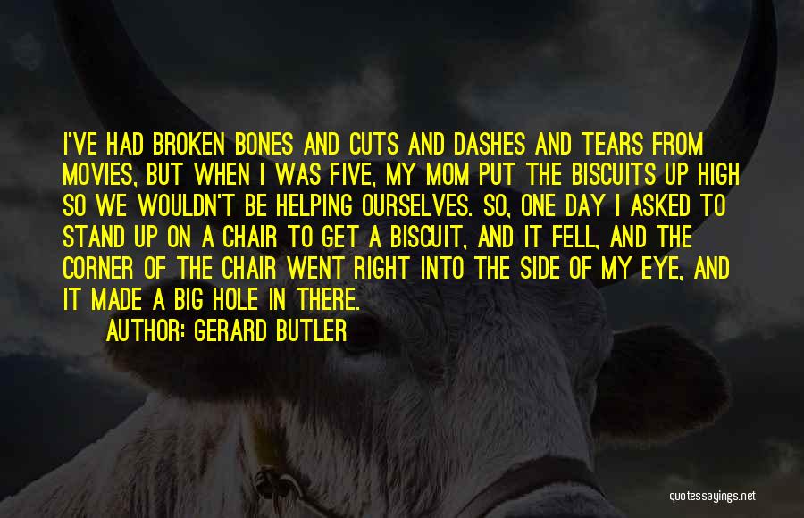 Biscuit Quotes By Gerard Butler