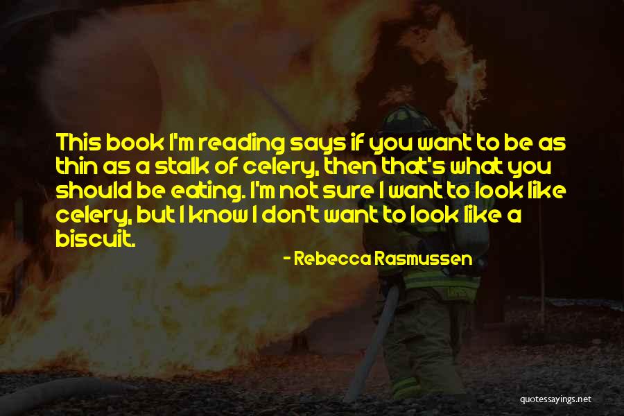 Biscuit Quotes By Rebecca Rasmussen