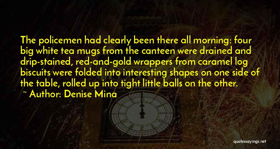 Biscuits And Tea Quotes By Denise Mina