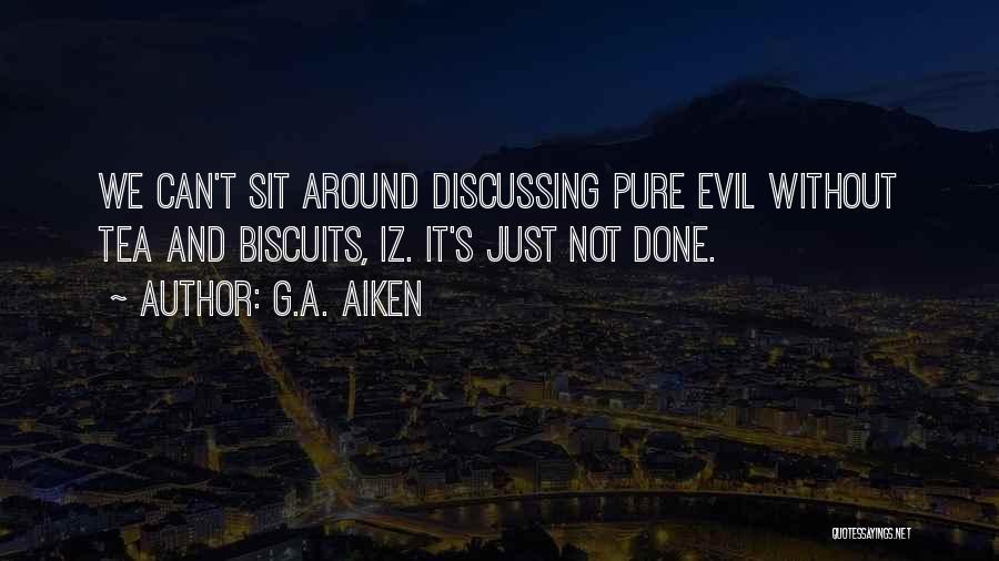 Biscuits And Tea Quotes By G.A. Aiken