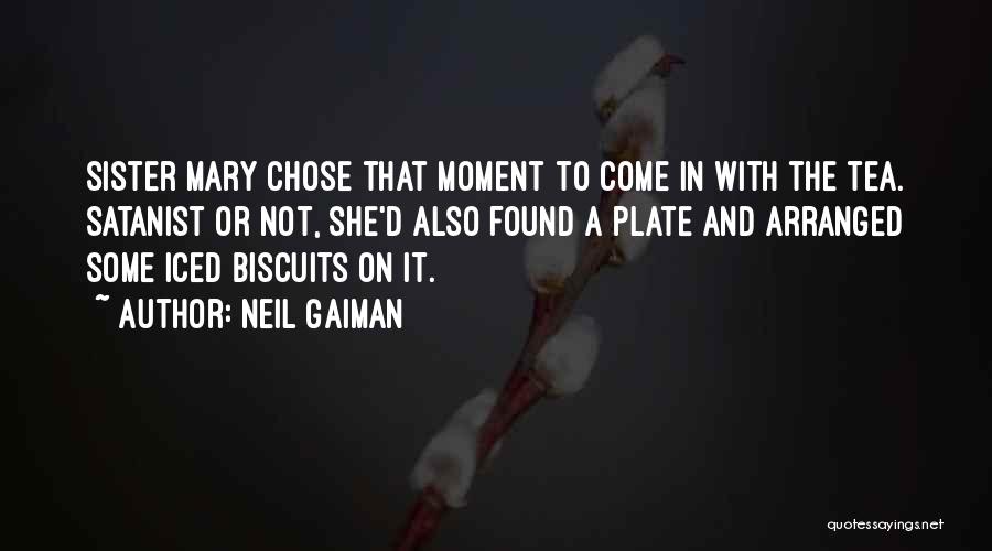 Biscuits And Tea Quotes By Neil Gaiman
