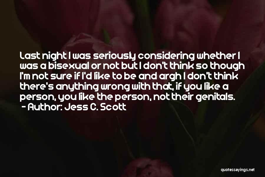 Bisexual Love Quotes By Jess C. Scott