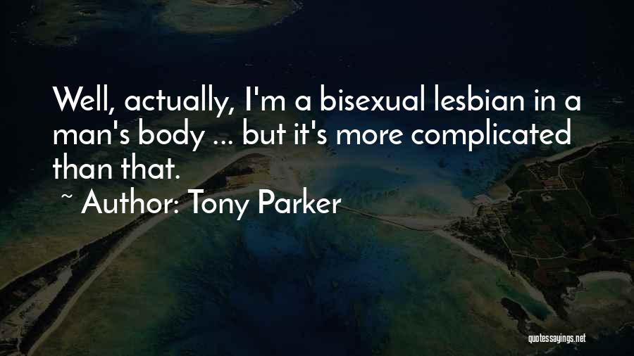 Bisexual Quotes By Tony Parker