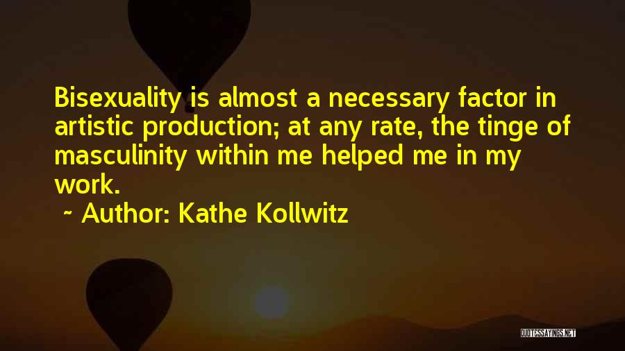 Bisexuality Quotes By Kathe Kollwitz
