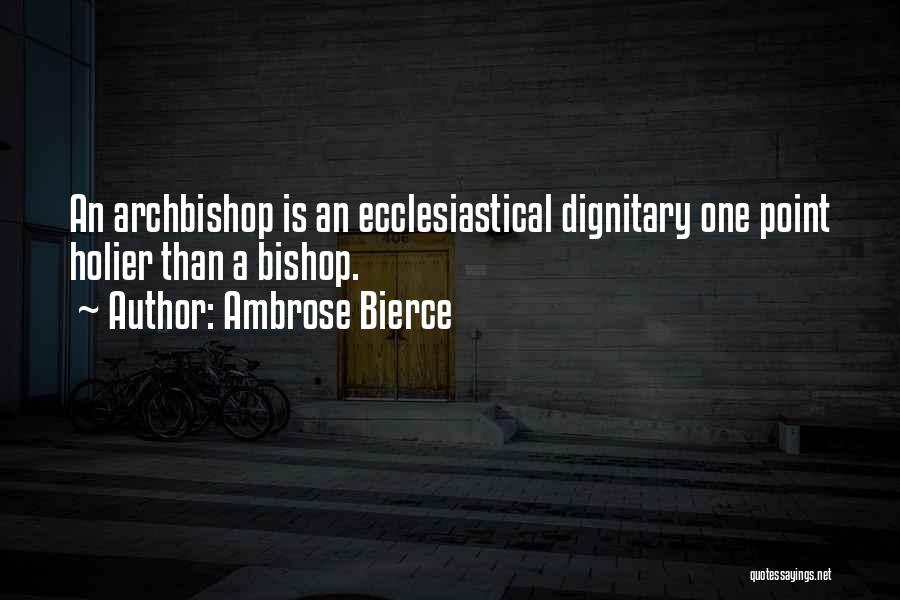 Bishop Ambrose Quotes By Ambrose Bierce