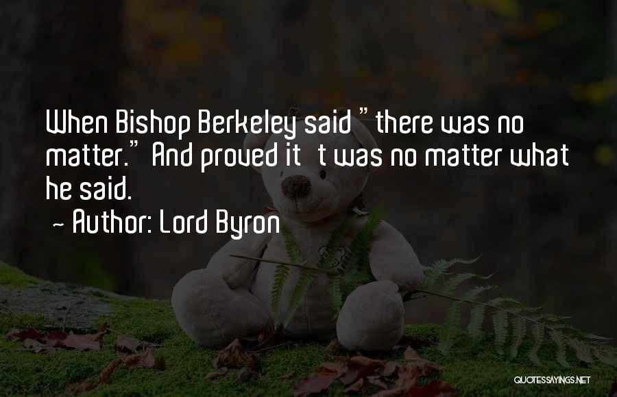 Bishop Berkeley Quotes By Lord Byron