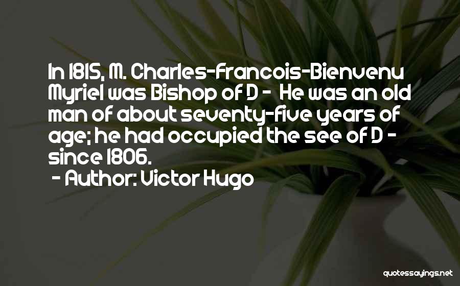 Bishop Myriel Quotes By Victor Hugo