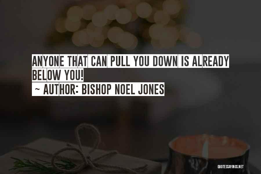 Bishop Noel Jones Quotes 542195