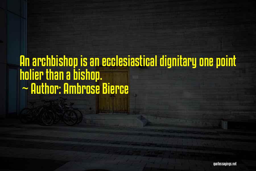 Bishop Quotes By Ambrose Bierce