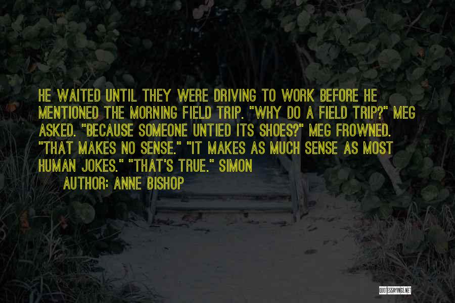 Bishop Quotes By Anne Bishop