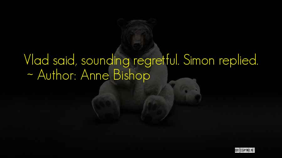 Bishop Quotes By Anne Bishop