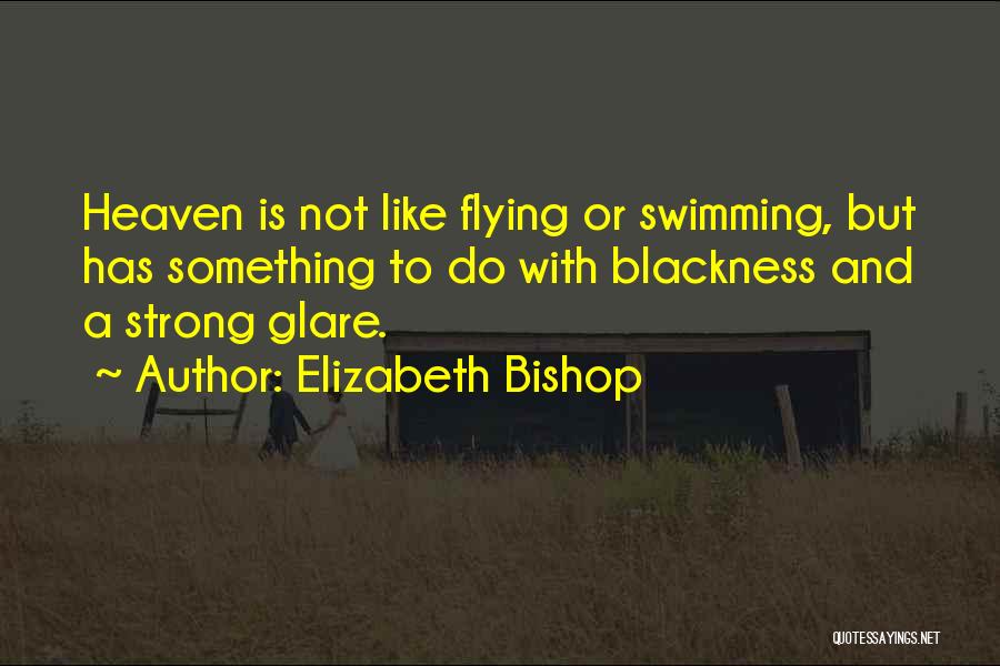 Bishop Quotes By Elizabeth Bishop