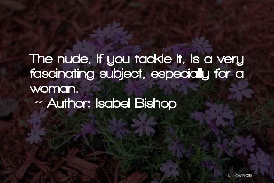 Bishop Quotes By Isabel Bishop