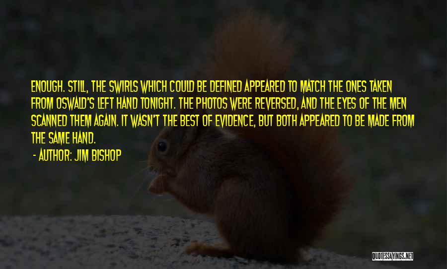 Bishop Quotes By Jim Bishop