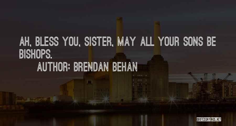 Bishops Quotes By Brendan Behan