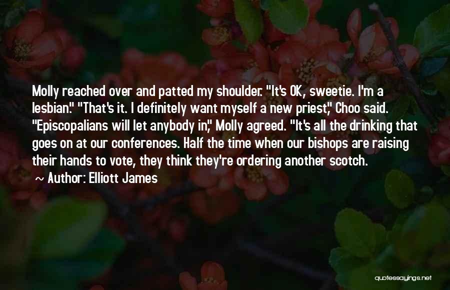 Bishops Quotes By Elliott James